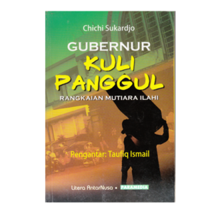 Gubernur Kuli Panggul di dalamnya merupakan cermin yang merefleksikan beragam hikmah dalam kehidupan sehari-hari, yang seringkali membuat kita merasa lelah.